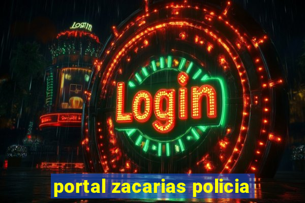 portal zacarias policia